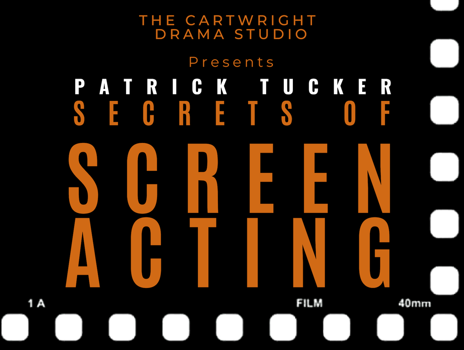 Cartwright Drama Studio Presents Secrets of Screen Acting.
